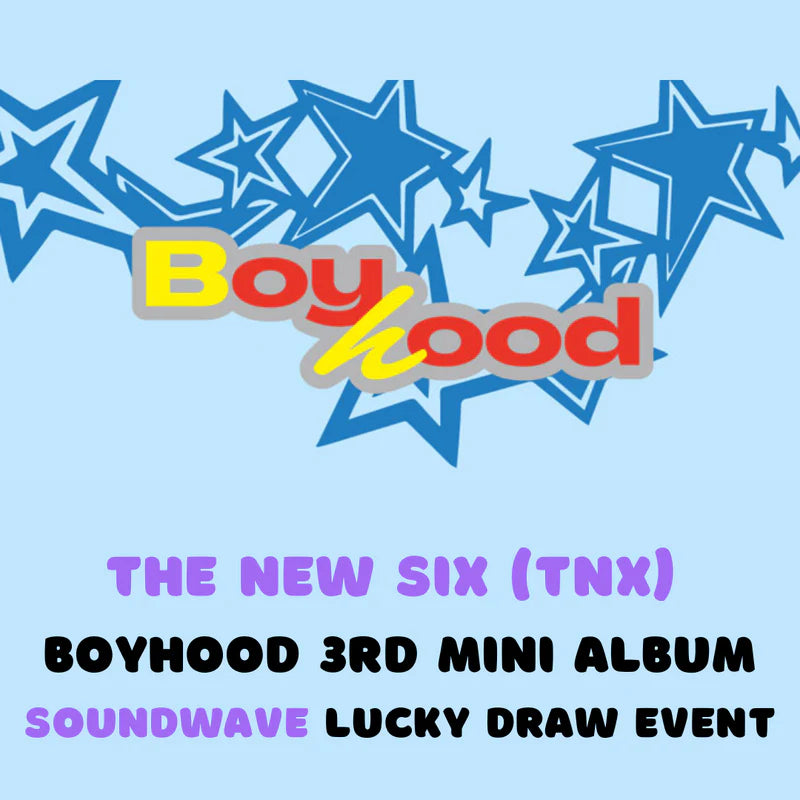THE NEW SIX (TNX) - BOYHOOD 3RD MINI ALBUM SOUNDWAVE LUCKY DRAW EVENT
